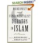 Modernist and Fundamentalist Debates in Islam: A Reader