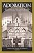 Search : Adoration: Eucharistic Texts and Prayers Through Out Church History