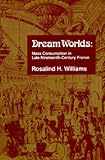 Dream Worlds: Mass Consumption in Late Nineteenth Century France