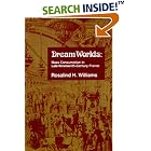 Click here to buy Dream Worlds: Mass Consumption in Late Nineteenth Century France by  Rosalind H. Williams.