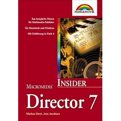 Macromedia Director 7 - Insider . Das komplette Wissen f�r Multimedia-Publisher