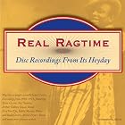 Real Ragtime: Disc Recordings from Its Heyday by Fred Van Epps, Fred Van Eps, Joseph P. Cullen, Vess L. Ossman, and William G. Collins