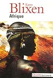 Afrique : La ferme africaine ; Ex Africa ; Lettres d'Afrique 1914-1931 ; Ombres sur la prairie par Karen Blixen Afrique : La ferme africaine ; Ex Africa ; Lettres d'Afrique 1914-1931 ; Ombres sur la prairie par Blixen