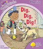 Oxford Reading Tree: Stage 1+: Songbirds: Dig, Dig, Dig! (Ort Songbirds Phonics Stage 1)