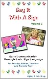 Say It With A Sign, Volume 2 - Sign Language Video for Babies and Young Children