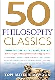 50 philosophy classics : thinking, being, acting, seeing : profound insights and powerful thinking from 50 key books