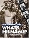 Search : Didn't You Used to Be What's His Name?