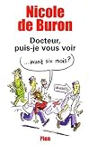Docteur, puis-je vous voir-- avant six mois?