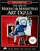 The Art of Making and Marketing Art Dolls