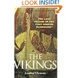 A Brief History of the Vikings: The Last Pagans or the First Modern Europeans? (Brief History Series) by  Jonathan Clements