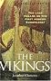 A Brief History of the Vikings: The Last Pagans or the First Modern Europeans?
