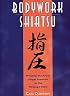 BodyWork Shiatsu: Bringing the Art of Finger Pressure to the Massage Table