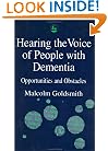Hearing the Voice of People With Dementia: Opportunities and Obstacles
