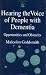 Hearing the Voice of People With Dementia: Opportunities and Obstacles