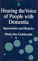 Hearing the Voice of People with Dementia: Opportunities and Obstacles