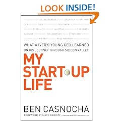 My Start-Up Life: What a (Very) Young CEO Learned on His Journey Through Silicon Valley