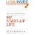 My Start-Up Life: What a (Very) Young CEO Learned on His Journey Through Silicon Valley