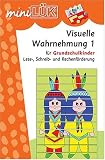 LÜK mini. Visuelles Wahrnehmungstraining 1: Lese-, Schreib- und Rechenförderung für alle Grundschulkinder