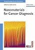 Nanomaterials for Cancer Diagnosis (Nanotechnologies for the Life Sciences)
