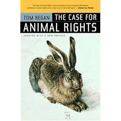 The Case for Animal Rights: Updated with a New Preface