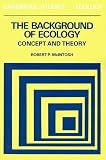 The Background of Ecology: Concept and Theory (Cambridge Studies in Ecology)