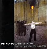 Karl Weschke: Beneath a Black Sky - Paintings and Drawings 1953-2004