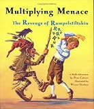 Multiplying Menace: The Revenge Of Rumpelstiltskin