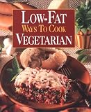 Low-Fat Ways to Cook Vegetarian (Low Fat Ways)