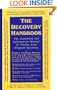 The Recovery Handbook: The Guidebook and Information Manual of Twelve Step Program Recovery