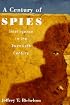 A Century of Spies: Intelligence in the Twentieth Century