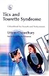Tics and Tourette Syndrome: A Handbook for Parents and Professionals