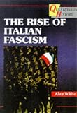 The Rise of Italian Fascism (Questions in History)