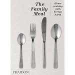 Ferran Adria – The Family Meal: Home Cooking with Ferran Adria (Inglês) Ferran Adria – The Family Meal: Home Cooking with Ferran Adria (Inglês)