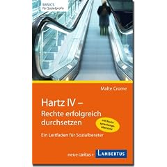 Hartz IV - Rechte erfolgreich durchsetzen: Ein Leitfaden f�r Sozialberater