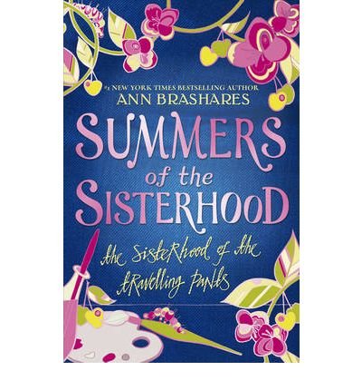 [(Summers of the Sisterhood: The Sisterhood of the Travelling Pants )] [Author: Ann Brashares] [Jun-2002]
