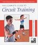 The Complete Guide to Circuit Training (Complete Guide to S.)