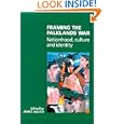 Framing the Falklands War: Nationhood, Culture and Identity by James Aulich