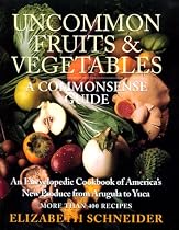 Uncommon Fruits & Vegetables