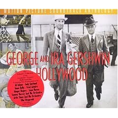 George And Ira Gershwin In Hollywood: Motion Picture Soundtrack Anthology