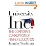 University, Inc.: The Corporate Corruption of Higher Education