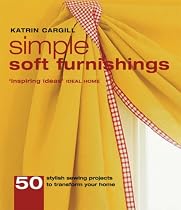 Simple Soft Furnishings: 50 Stylish Home Sewing Projects to Transform Your Home