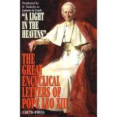 The Great Encyclical Letters of Pope Leo Xiii, 1878-1903: Or a Light in the Heavens
