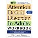 The Attention Deficit Disorder in Adults Workbook