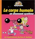 Le Corps humain, un �tonnant syst�me