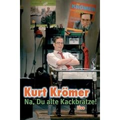 Kurt Kr�mer - Na, du alte Kackbratze