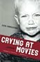CRYING AT MOVIES