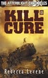 Kill or Cure (The Afterblight Chronicles)