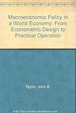 Macroeconomic policy in a world economy : from econometric design to practical operation