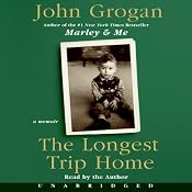 The Longest Trip Home | [John Grogan]
