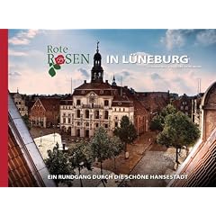 Rote Rosen in L�neburg: Ein Rundgang durch die sch�ne Hansestadt